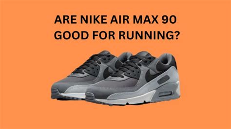 are air max 90 good for running? do you prefer the classic design or the modern ones?